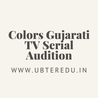 Colors Gujarati TV Serial Audition 2023 