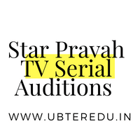 Star Pravah TV Serial Auditions 2023 Call Roles Dates Details